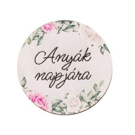 5db. "Anyák napjára" feliratos dekor tábla 5cm