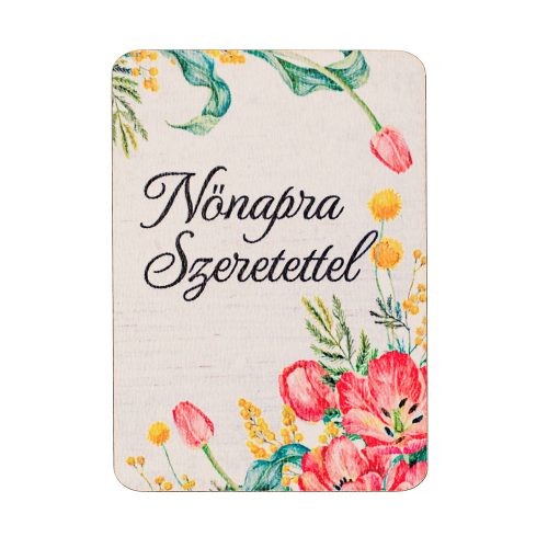 4db. "Nőnapra szeretettel" feliratos dekor tábla 7 x 5cm