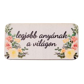   4db. "legjobb anyának a világon" feliratos dekor tábla 8 x 4cm