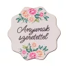 4db. "Anyunak szeretettel" feliratos dekor tábla 6cm