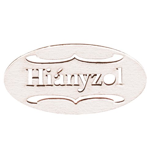 8 pcs. "Hiányzol" inscription oval table 6 x 3cm - White