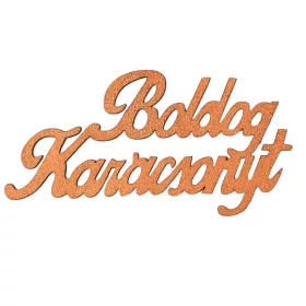   4 db. "Boldog Karácsonyt" felirat fából 10 x 5cm - Bronz