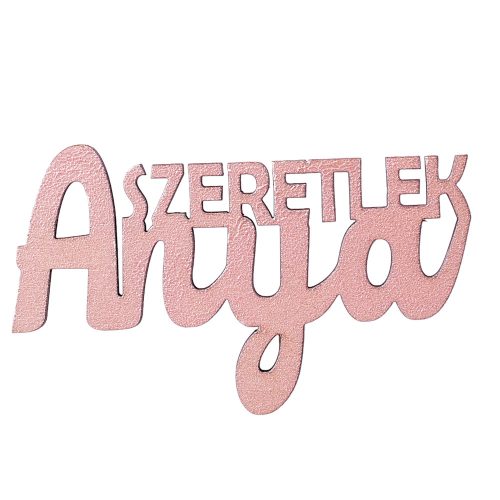 3pcs. "Szeretlek Anya" wooden inscription 10 x 6cm - Metallic powder