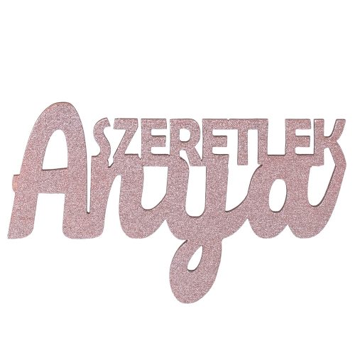 3pcs. "Szeretlek Anya" wooden inscription 10 x 6cm - Metallic champagne 