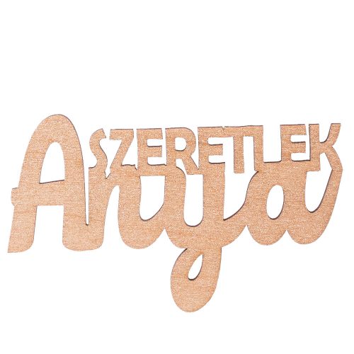 3pcs. "Szeretlek Anya" wooden inscription 10 x 6cm - Metallic Cream