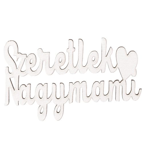 3pcs. "Szeretlek Nagymami" wooden inscription 10 x 6cm - White