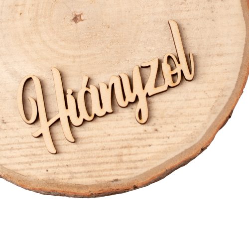 4db. "Hiányzol" felirat fából 10 x 4.5cm - Natúr