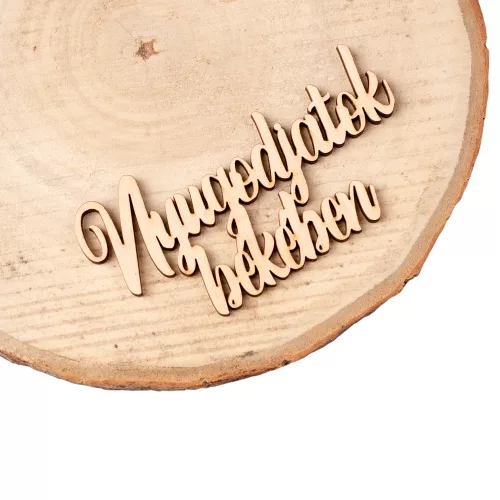 4db. "Nyugodjatok Békében" felirat fából 10 x 5cm - Natúr 